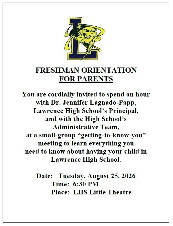 Please join us for Freshman Parent Orientation on Tuesday, August 25, 2026 at 6:30 PM at Lawrence High School.