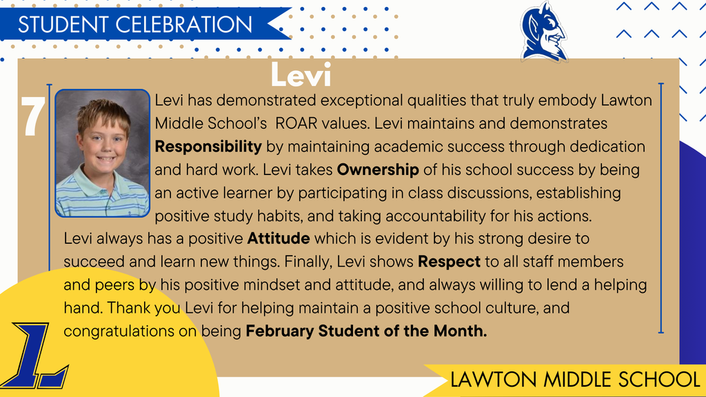 A student recognition poster for Levi, the 7th-grade February Student of the Month at Lawton Middle School. The poster features Levi's photo, a description of his accomplishments as they demonstrate Responsibility, Ownership, Attitude, and Respect. The background includes blue and gold school colors, the Lawton Blue Devils logo, and decorative dots.