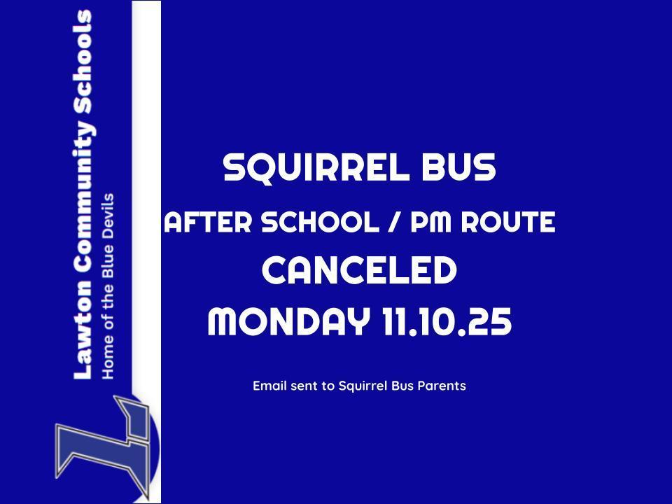 Squirrel Bus Canceled PM  11.10.25