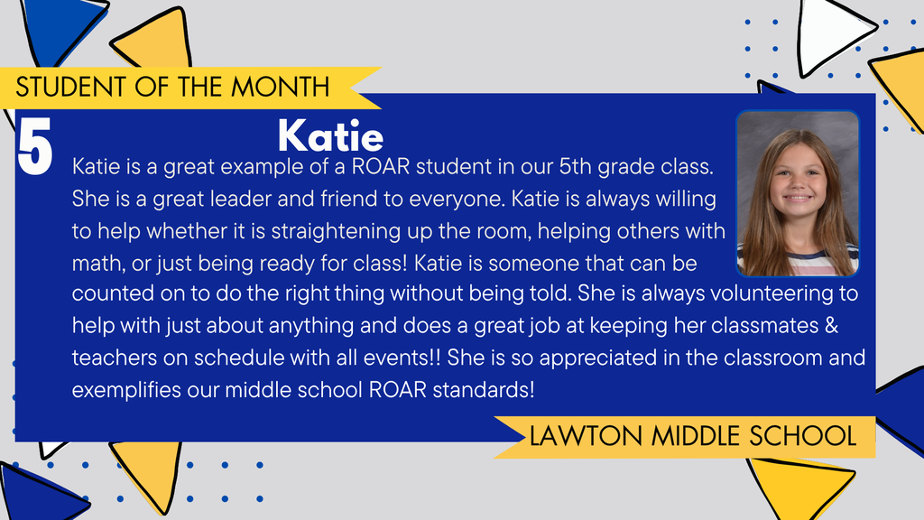 A student celebration graphic featuring Katie, a 5th grader at Lawton Middle School, recognized as October's Student of the Month. The image includes Katie's portrait, a description of her willingness to help others, Preparedness, responsible choices, and the Lawton Blue Devils logo. The background has blue and gold triangles and dotted design elements.