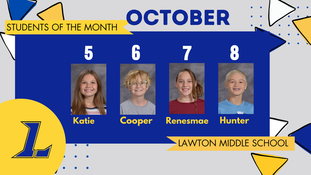 A student celebration graphic featuring students of the month for October: Katie (5th), Cooper (6th), Renesmae (7th), and Hunter (8th). The Lawton "L" Logo is in blue and the background is gray with blue, gold, and white triangles. 
