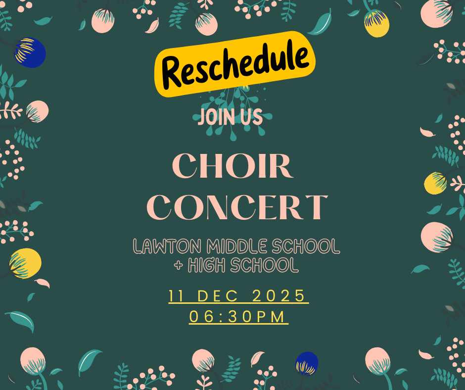 A student event graphic updates the Lawton Middle School and High School choir concert reschedule date for December 11 2025 at 6:30 PM.