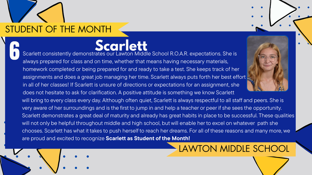 A student celebration graphic featuring Scarlett, a 6th grader at Lawton Middle School, recognized as November's Student of the Month. The image includes Scarlett's portrait, a description of her demonstration of the ROAR expectations, preparedness, and best effort and the Lawton Blue Devils logo. The background has blue, gold, and dotted design elements.