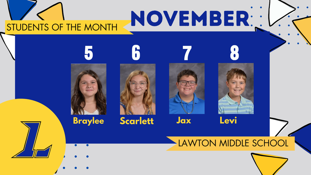 A student celebration graphic showcases the students of the month for November. Their photos are displayed with the names Braylee (5th), Scarlett (6th), Jax (7th), and Levi (8th). The background has a triangular geometric design in blue and gold, with the Lawton Logo in the bottom left corner.