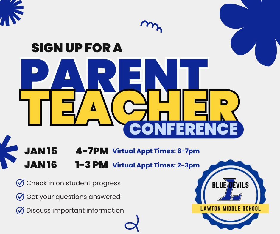 A graphic titled "Parent Teacher Conference" advertises the upcoming conferences for parents. January 15 (4-7pm) and January 16 (1-3pm) for Lawton Middle School. The background is gray with blue flower accents and the LMS logo.