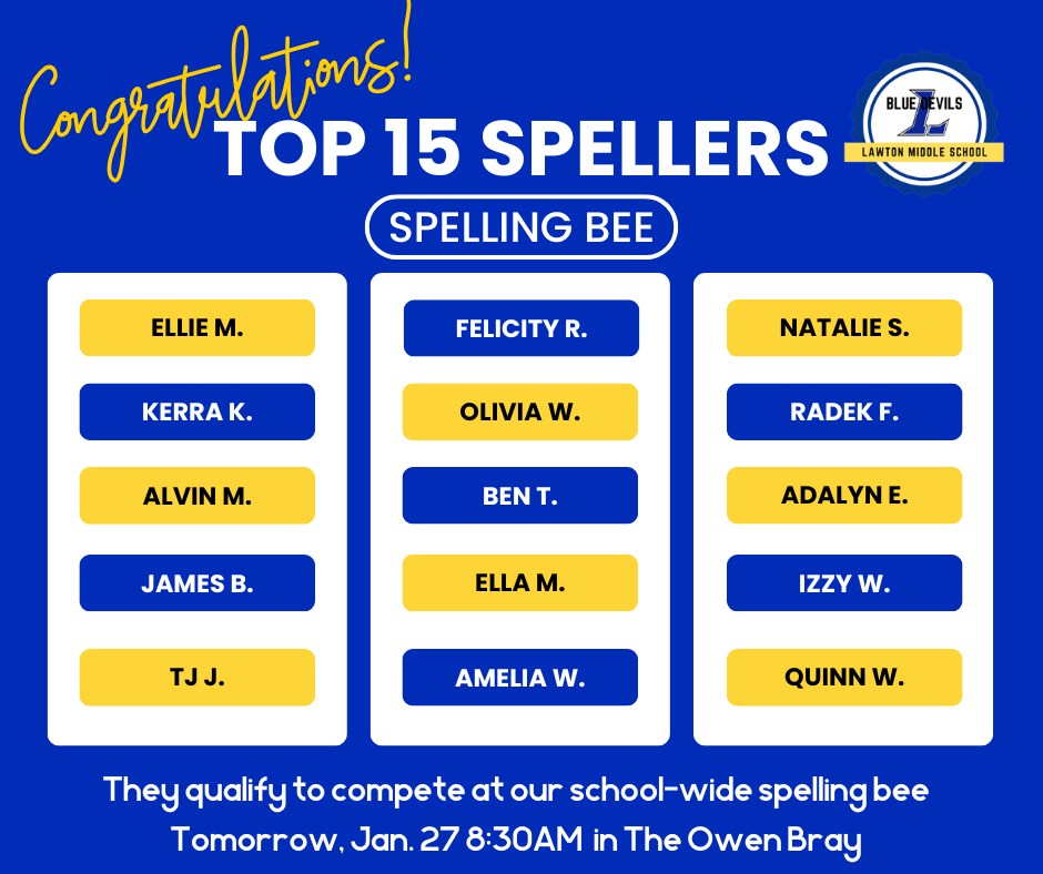 A post highlighting the Top 15 spellers from the cafeteria spelling bee lists out student names: Top 15 spellers School-Wide Bee   Ellie M,  Kerra K, Alvin M,  James B,  TJ J,  Felicity R,  Olivia W,  Ben T,  Ella M,  Amelia W,  Natalie S,  Radek F,  Adalyn E,  Izzy W, Quinn W. The post states "They qualify to compete at our school-wide spelling bee. Tomorrow Jan 27 8:30 AM in the Owen Bray.  
