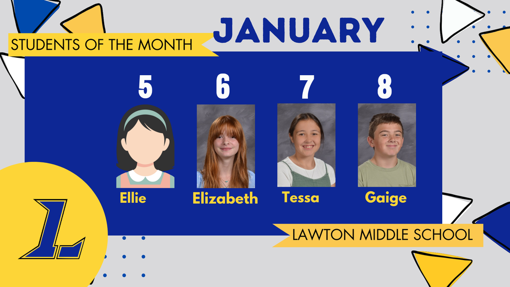 A student celebration graphic featuring four students, spotlighting the January  Students of the Month. The graphic includes four portraits of the students selected: Ellie (5th), Elizabeth (6th), Tessa (7th), and Gaige (8th), and the Lawton Blue Devils logo. The background has blue, gray, and triangular design elements.