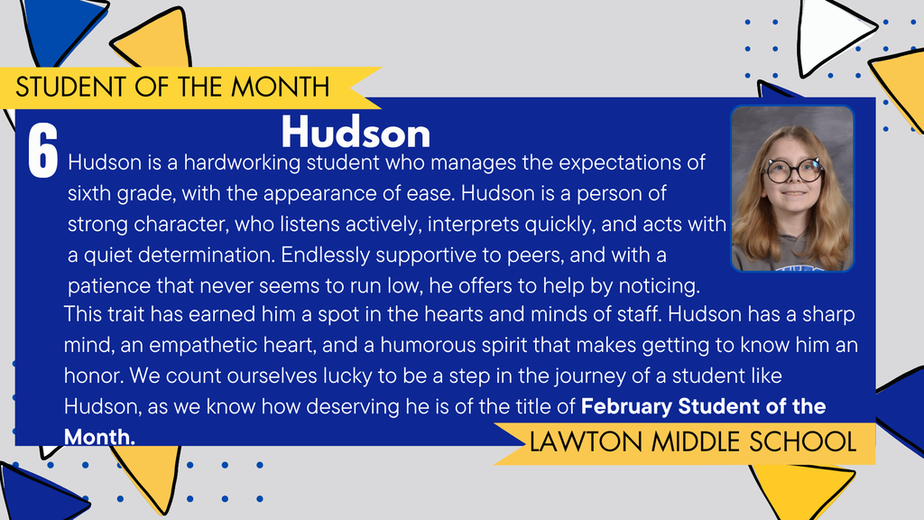 A student celebration graphic featuring Hudson, a 6th grader at Lawton Middle School, recognized as February's Student of the Month. The image includes Hudson's portrait, a description of his hardwork, endless patience and a willingness to help just by noticing the need, and the Lawton Blue Devils logo. The background has blue, gold, and dotted design elements.
