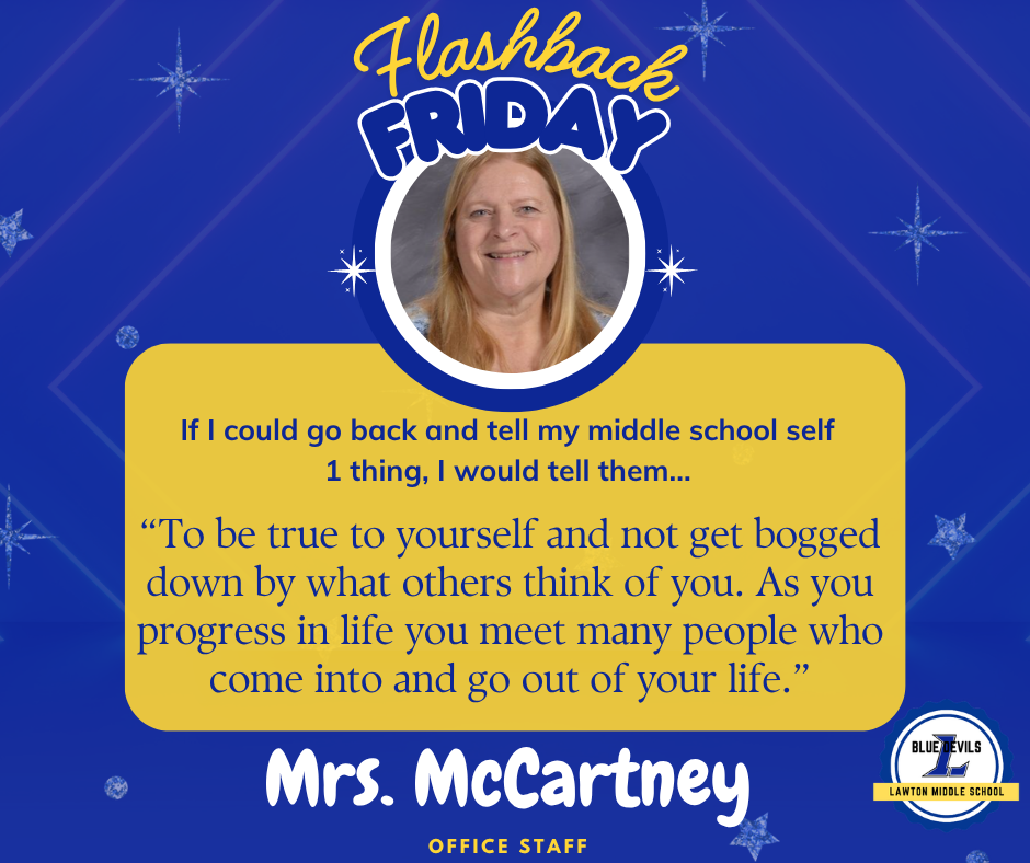 A staff spotlight graphic for LMS featuring Mrs. McCartney, an office staff member. The background is blue with gold text and geometric accents. A circular photo in the centershows Mrs. McCartney smiling. The text highlights her advice to her former self "To be true to yourself and not get bogged down by what others think of you. As you progress in life you meet many people who come into and go out of your life.".