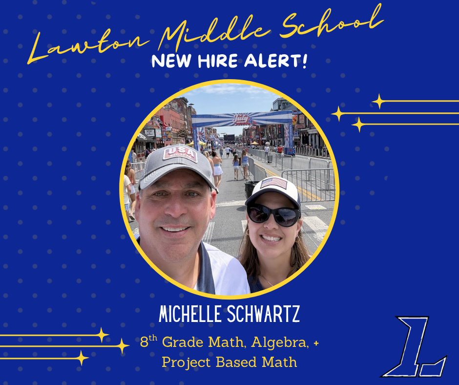 A graphic spotlighting a new staff member Michelle Schwartz as the 8th grade math, algebra, and project based math teacher. The background is blue with gold star accents and the Lawton L logo in the corner.