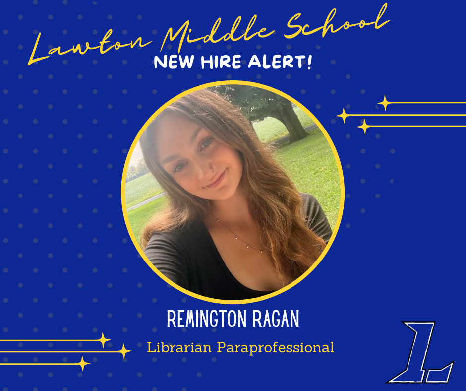 A graphic spotlighting a new staff member Remington Ragan as the librarian paraprofessional. The background is blue with gold star accents and the Lawton L logo in the corner.