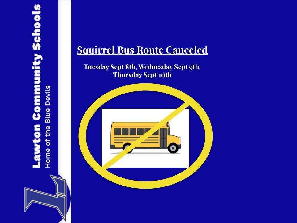 Squirrel Bus Route Canceled 9.8-9.10