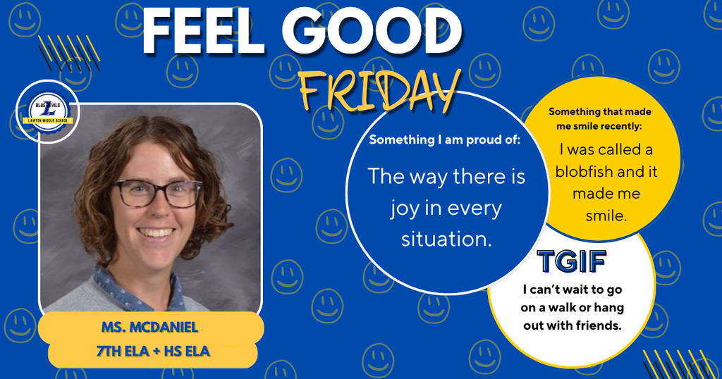 A graphic spotlighting staff for a "Feel Good Friday" spotlights Ms. McDaniel (7th ELA + HS ELA). The background is blue with gold smiley faces and the Lawton Middle School logo.