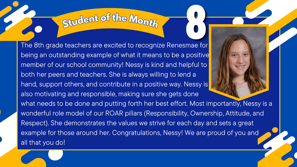 A spotlight for the 8th grade student of the month: Renesmae. The post outlines how Nessy demonstrates the values of ROAR and always puts forth her best effort.