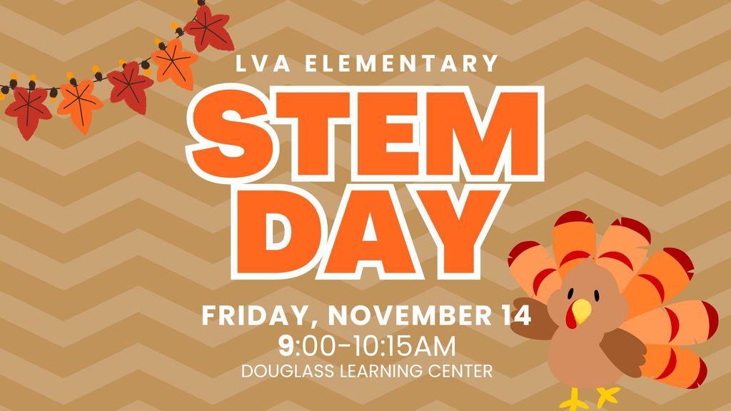 November STEM day - 9-10:15am at Douglass on Friday, November 14