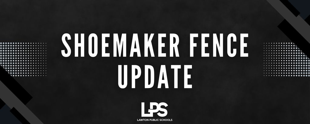 Black and white graphic with "Shoemaker Fence Update" in bold white text. "LPS" appears below, with a blurred background.