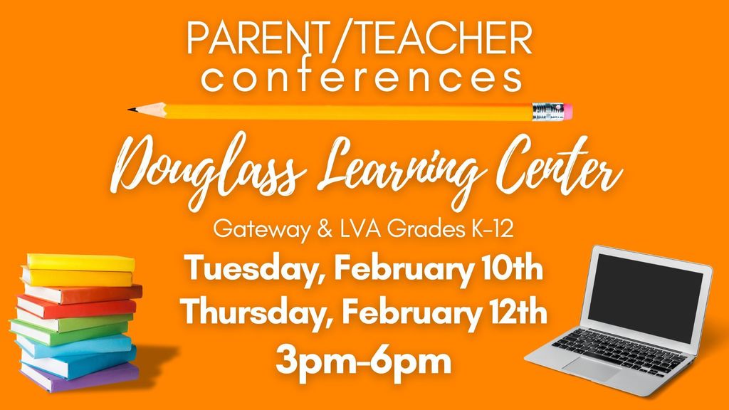 Orange background with "Parent/Teacher Conferences" at top. Below, "Douglass Learning Center" in stylized font. Stack of books on left, laptop on right. Dates and times listed.