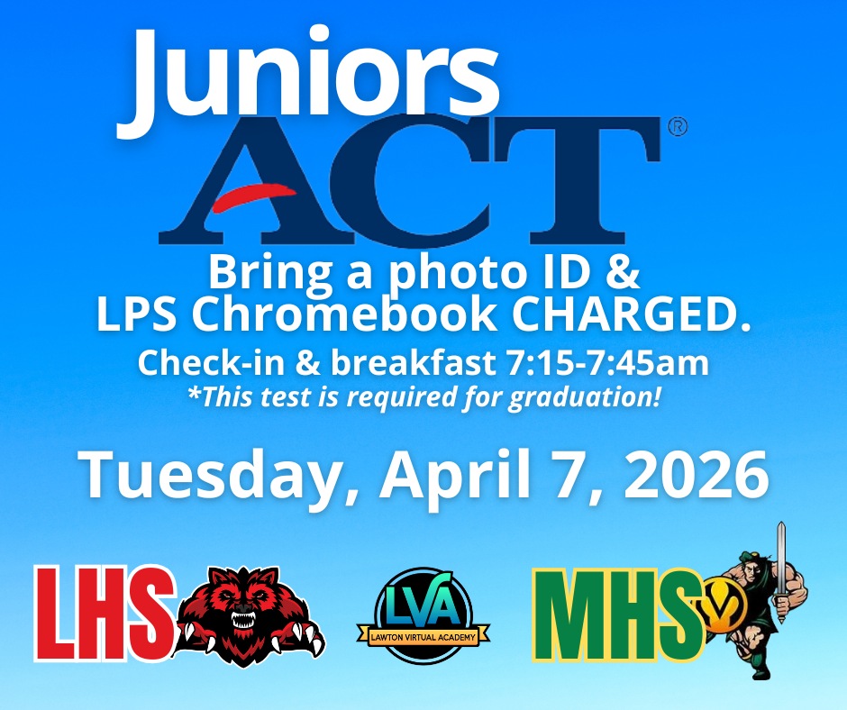 Poster for ACT test on April 7, 2026, for juniors. It instructs to bring a photo ID and charged Chromebook.