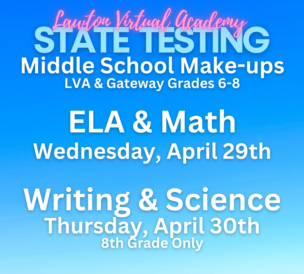 Blue background with white and pink text. Details about middle school make-up state testing for ELA, Math, Writing, and Science.