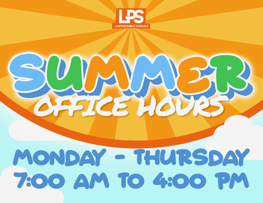 Bright orange and yellow sunburst background. Text reads "SUMMER OFFICE HOURS" in bold, colorful letters. Below, "MONDAY - THURSDAY 7:00 AM TO 4:00 PM" in white font.