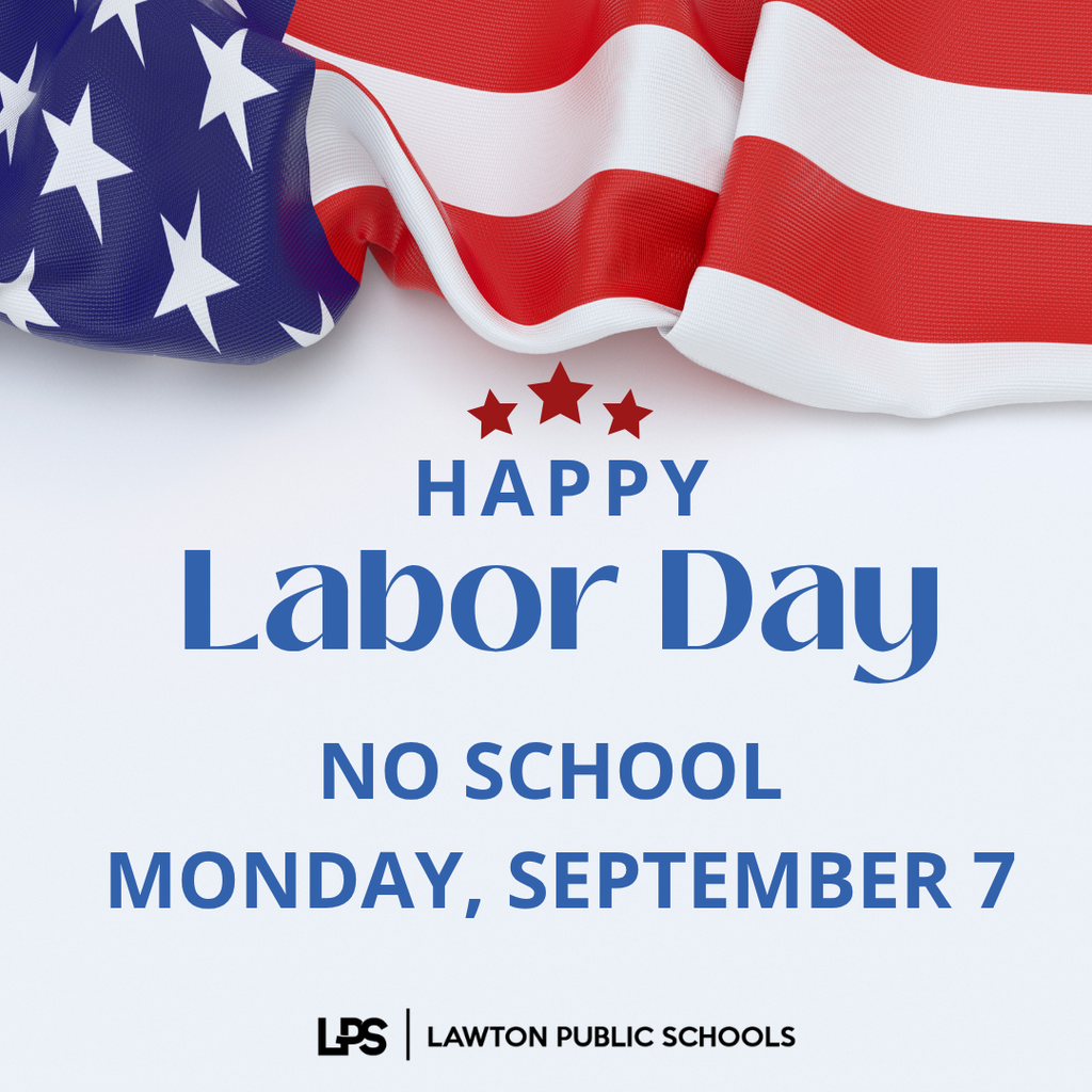 A poster with an American flag design, blue text, and three stars. Text reads: "Happy Labor Day. No School Monday, September 7."