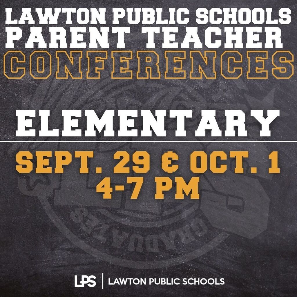 Black background with a logo. Text reads: "Lawton Public Schools Parent Teacher Conferences Elementary Sept. 29 & Oct. 1 4-7 PM"