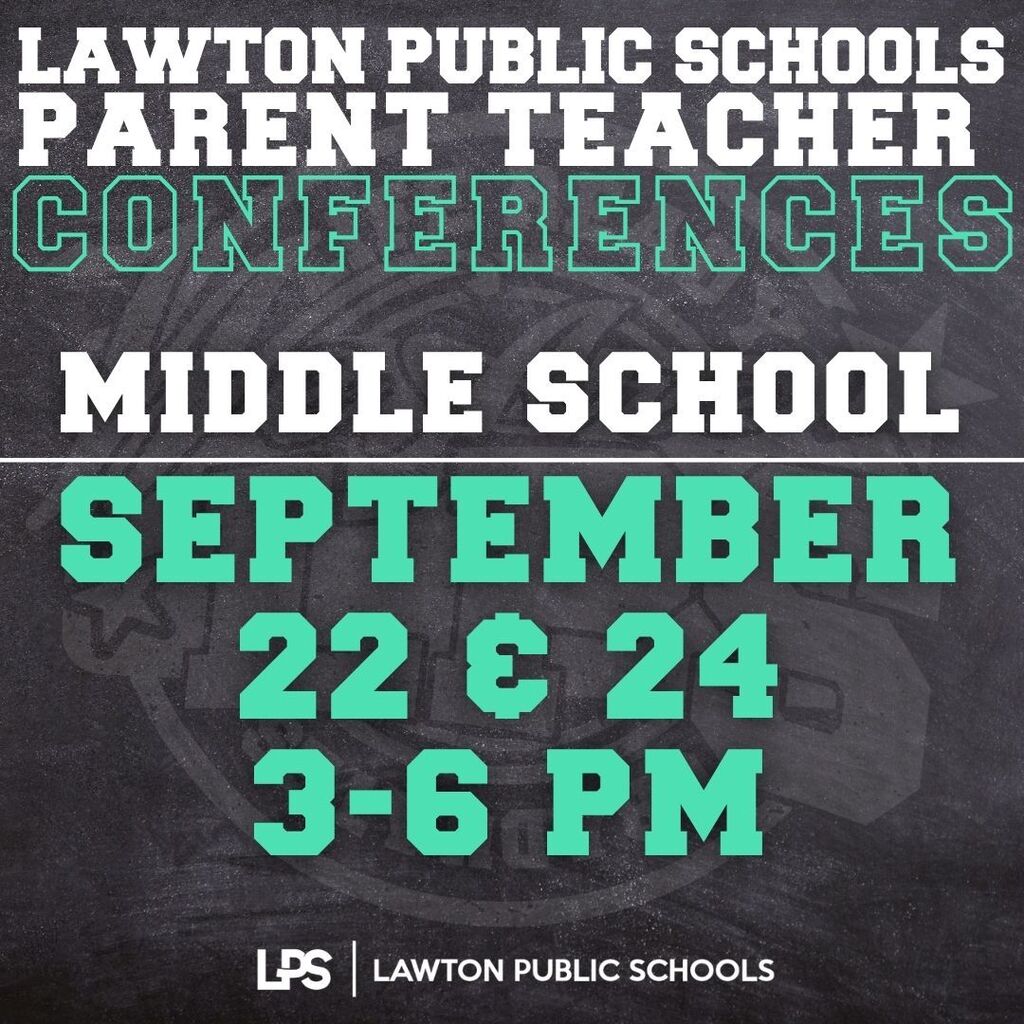 Poster with black background. White text reads "Lawton Public Schools Parent Teacher Conferences Middle School". Dates are September 22 and 24. Time is 3-6 PM.