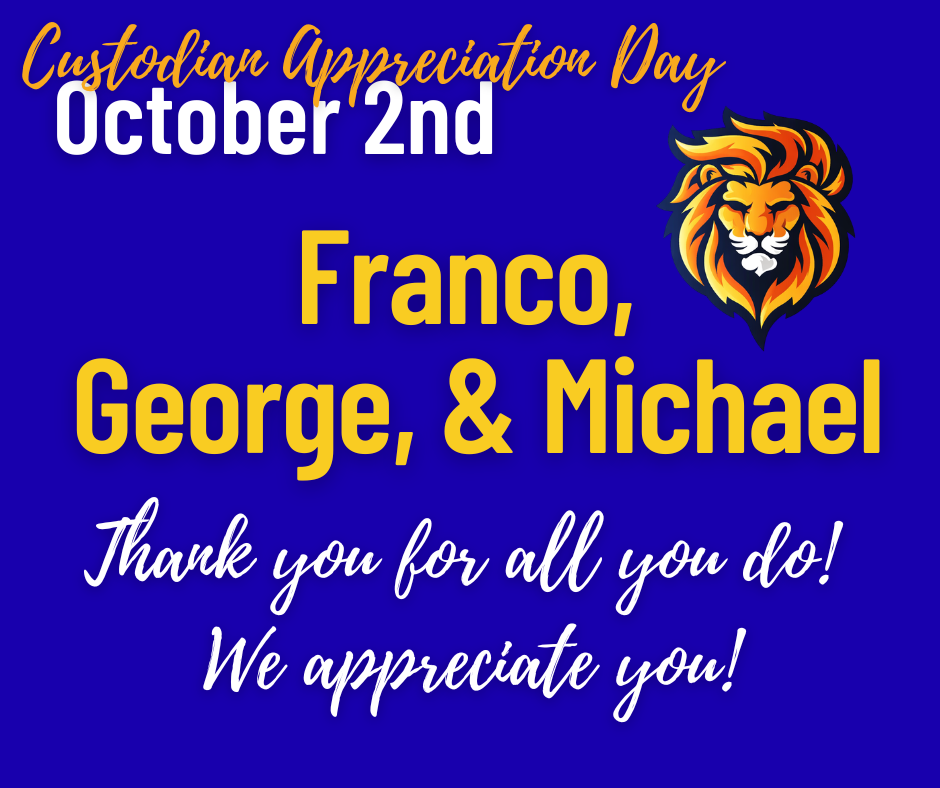 A blue background displays "Franco, George, & Michael" with a lion logo. Text reads "Custodian Appreciation Day October 2nd" and "Thank you for all you do! We appreciate you!"