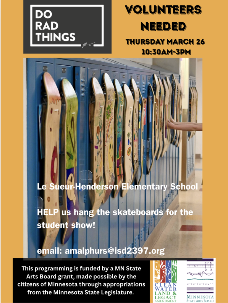 Mrs Malphurs is looking for parent volunteers to help hang the student skate deck art show on Thursday March 26 10am-3pm. Please reach out to her at amalphurs@isd2397.org