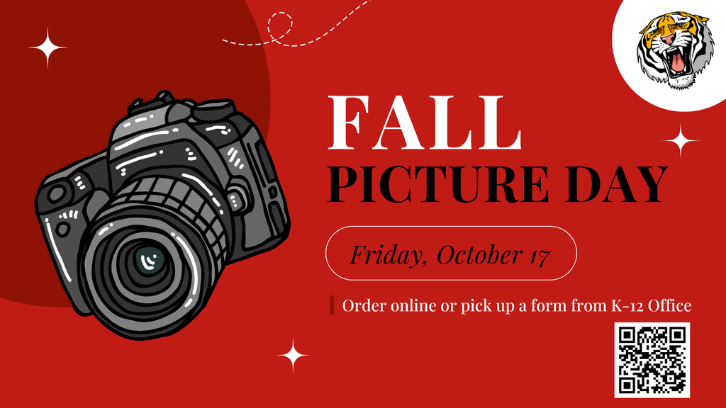 Fall Picture Day: Friday, October 17th. Order online or pick up a form from the K-12 Office.