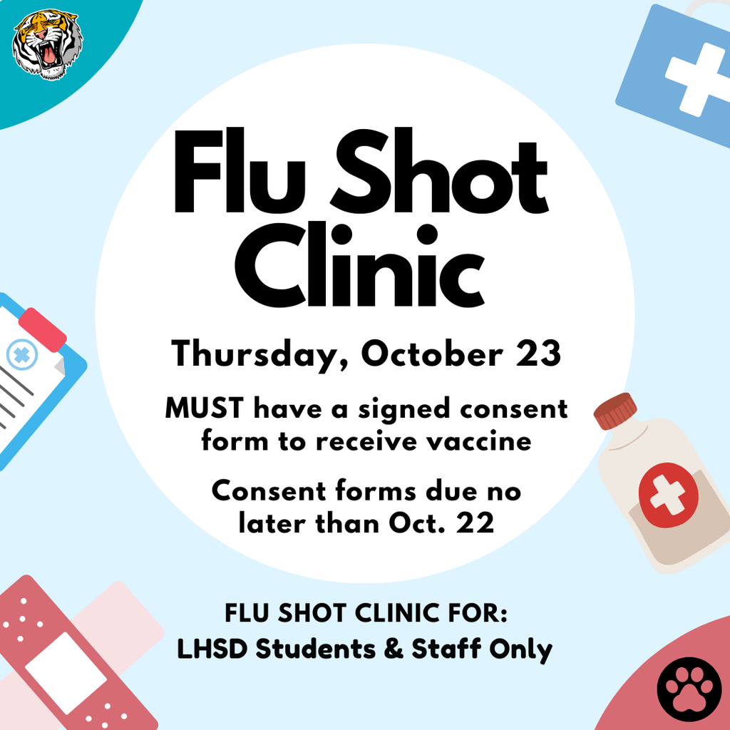 Flu Shot Clinic for Students & Staff Only: Oct. 23. MUST have signed consent form - due no later than Oct. 22