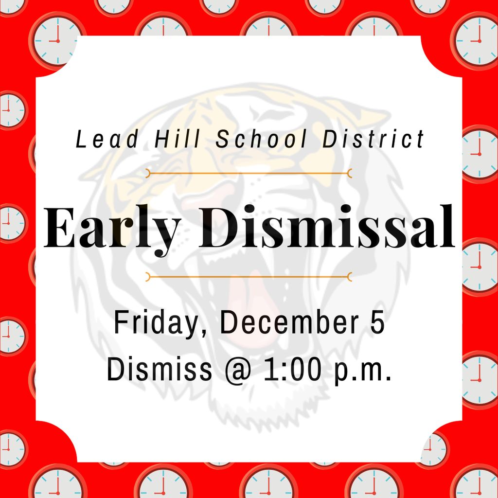 Friday, December 5th will be an early dismissal day. Students will dismiss at 1:00 p.m.