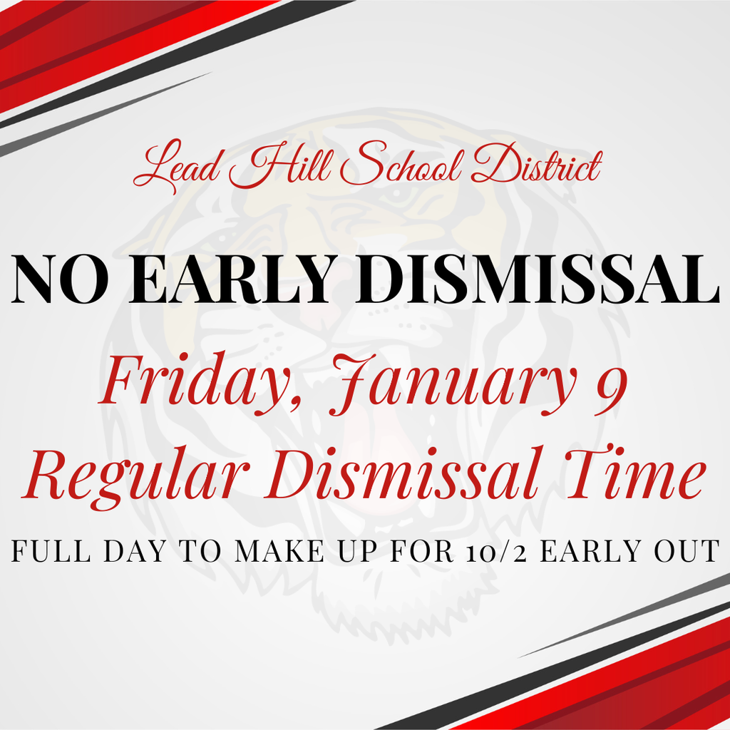 No Early Dismissal on January 9th - Regular Dismissal Time to make up for 10/2 early out