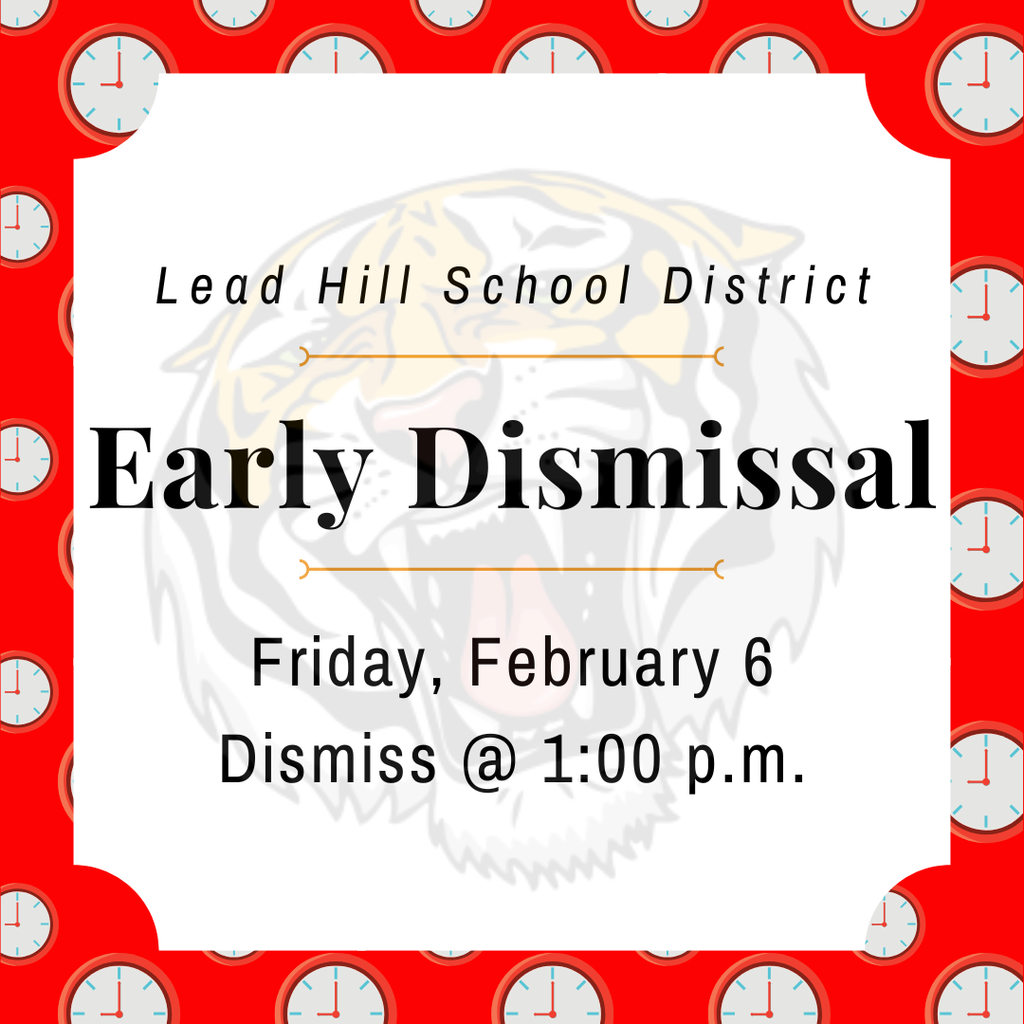 Friday, February 6th will be an early dismissal day. Students will dismiss at 1:00 p.m.