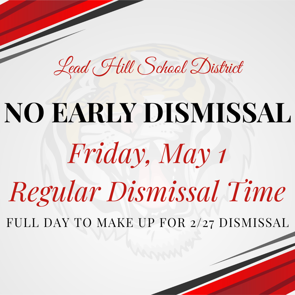 REMINDER: Friday, May 1st will no longer be an early dismissal day. This will be a full day; students will dismiss at regular time (3:25 p.m.) in order to make up hours from our early dismissal on February 27th.