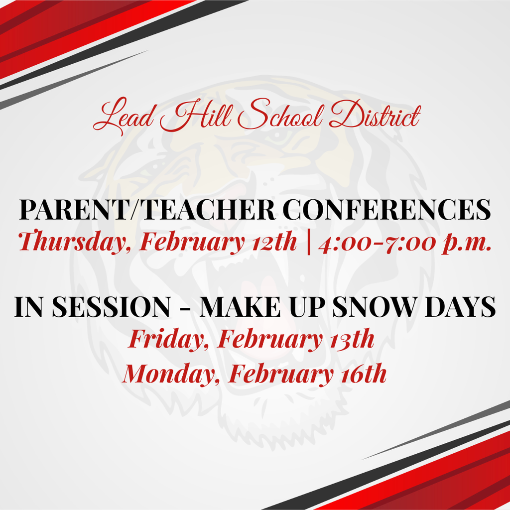 REMINDER: Parent/Teacher Conferences are Thursday, February 11th from 4:00-7:00 p.m. We WILL be in session on Friday, February 13th and Monday, February 16th to make up for our first two snow days. 