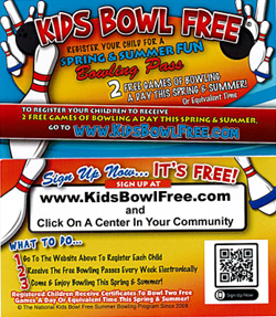 Check out this fun opportunity to register your child for a spring & summer fun bowling pass! To register your child to receive 2 free games of bowling a day this spring & summer, go to www.kidsbowlfree.com. Registered children receive certificates to bowl two free games a day or equivalent time this spring and summer.