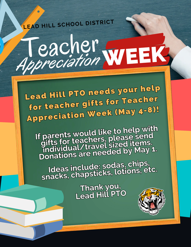 Lead Hill PTO needs your help for teacher gifts for Teacher Appreciation Week (May 4th-8th)! If parents would like to help with gifts for teachers, please send individual/travel sized items (ideas include: sodas, chips, snacks, chapsticks, lotions, etc). Donations are needed by Friday, May 1st. 