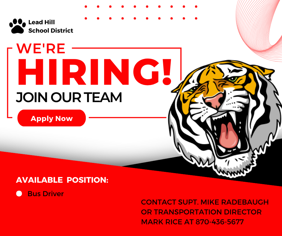 We're Hiring: Join Our Team! Lead Hill School District is looking for a School Bus Driver. If interested, please contact Superintendent Mike Radebaugh or Transportation Director, Mark Rice, at 870-436-5677. Thank you!