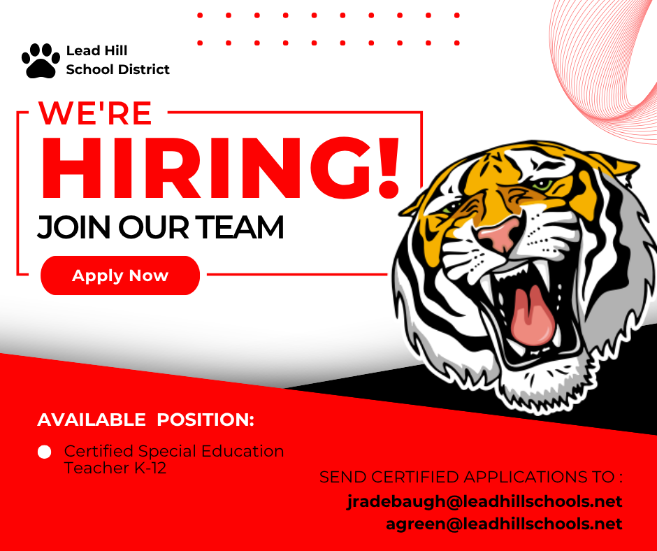 We're Hiring: Join Our Team! Lead Hill School District is looking for a Certified Special Education Teacher K-12. If interested, please send a completed Certified Application to Supterintendent Radebaugh and Principal Dr. Green.