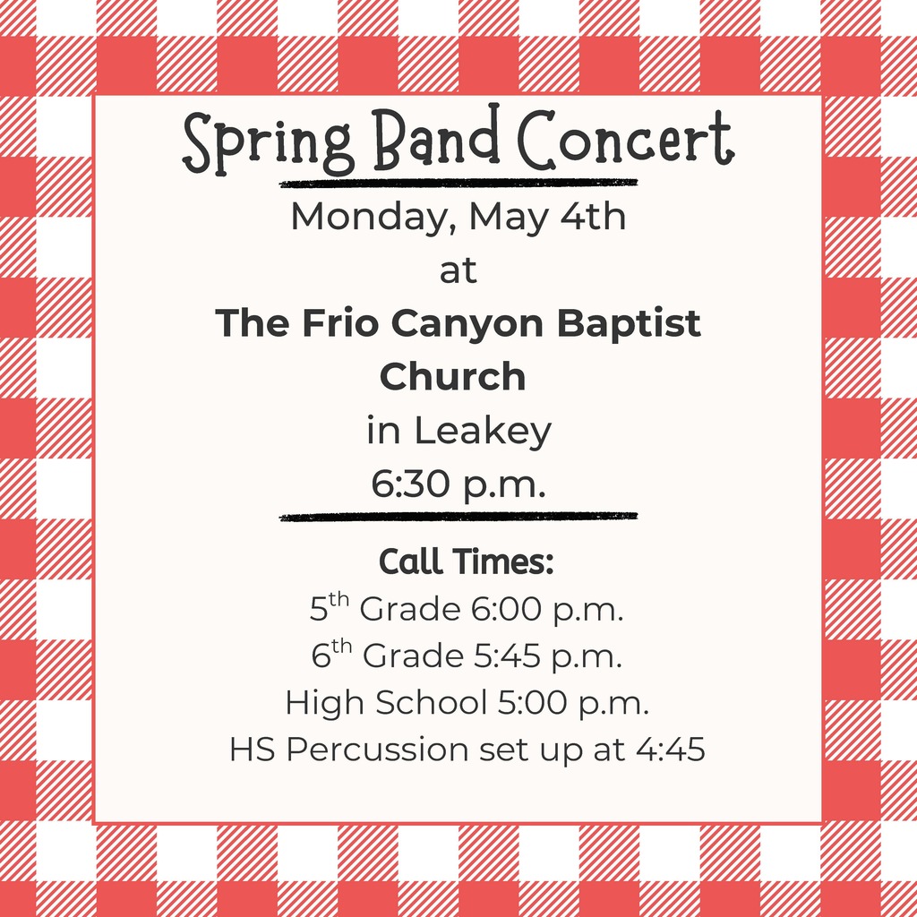 Spring Band Concert Monday, May 4, 2026 at Frio Canyon Baptist Church