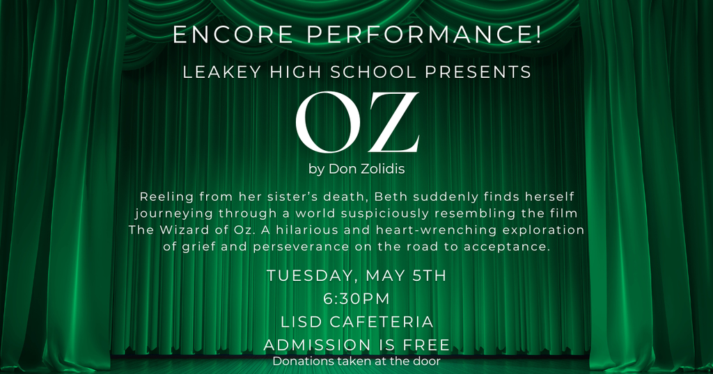 OAP present OZ, Tuesday May 5th, 6:30pm at Leakey ISD Cafeteria. Admission is free.