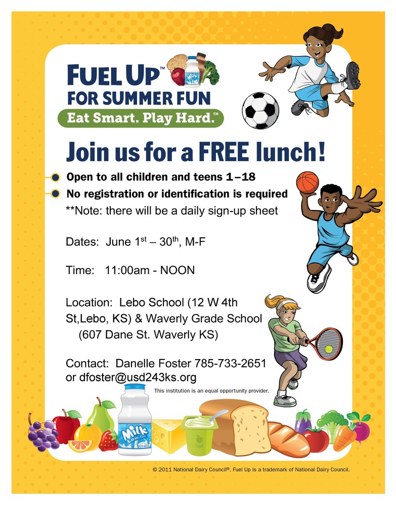 USD 243 is excited to offer this opportunity to help fuel a fun and healthy summer! Join us for FREE lunch all June long—open to all kids and teens ages 1–18, with no registration or ID required. Meals will be served Monday through Friday from 11:00 AM to 12:00 PM at two convenient locations: Lebo School (12 W 4th St, Lebo, KS) and Waverly Grade School (607 Dane St., Waverly, KS). A daily sign-in sheet will be available at both sites. For more information, contact Danelle Foster at 785-733-2651 or dfoster@usd243ks.org . Eat smart, play hard, and we’ll see you there!
