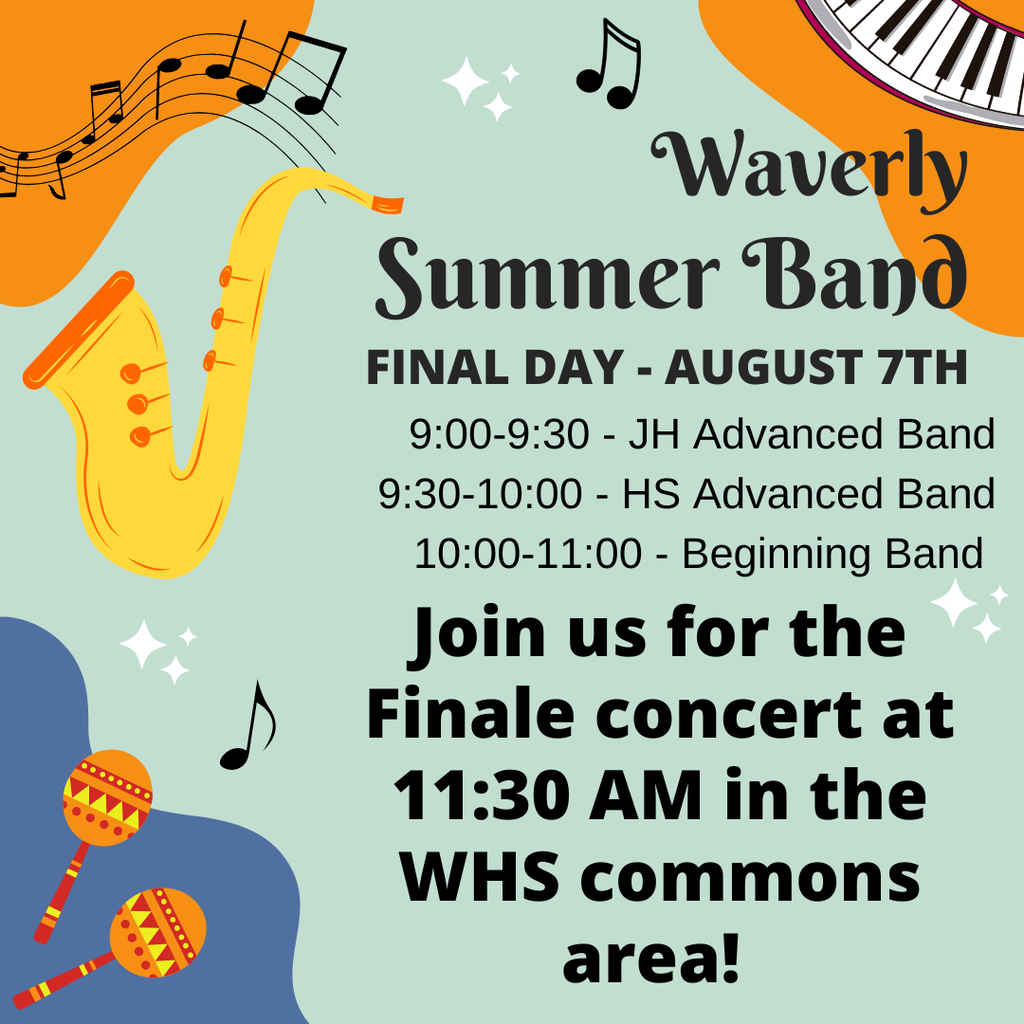 This image contains information for the final day of summer band. The Junior high, high school, and beginning bands are rehearsing at 9, 9:30, and 10:00 AM, respectively. The concert is in the commons area at 11:30 AM.
