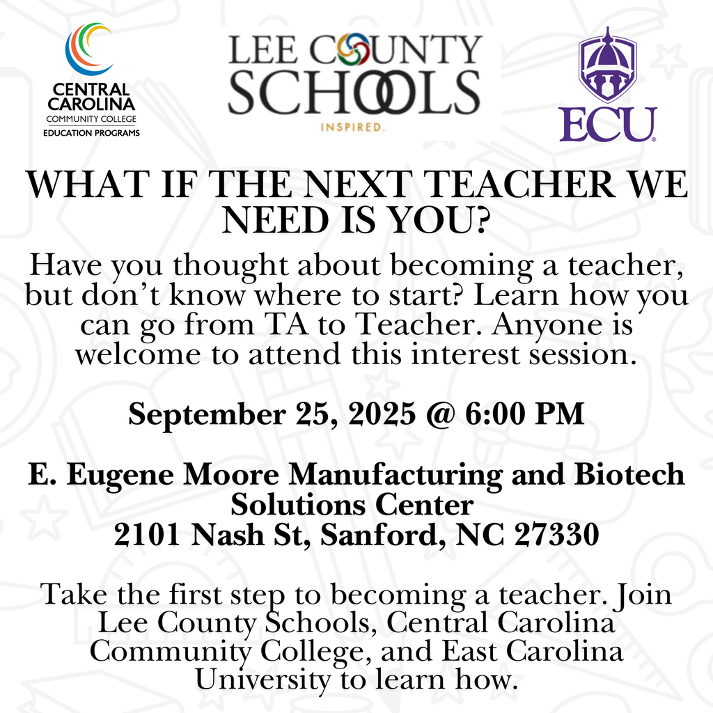 Go from TA to Licensed Teacher in Lee County Schools. Take your first step on September 25 at 6 pm at the Moore Center in Sanford NC.