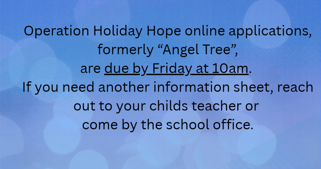 Operation Holiday Hope online applications due by Friday. October 30th at 10am.
