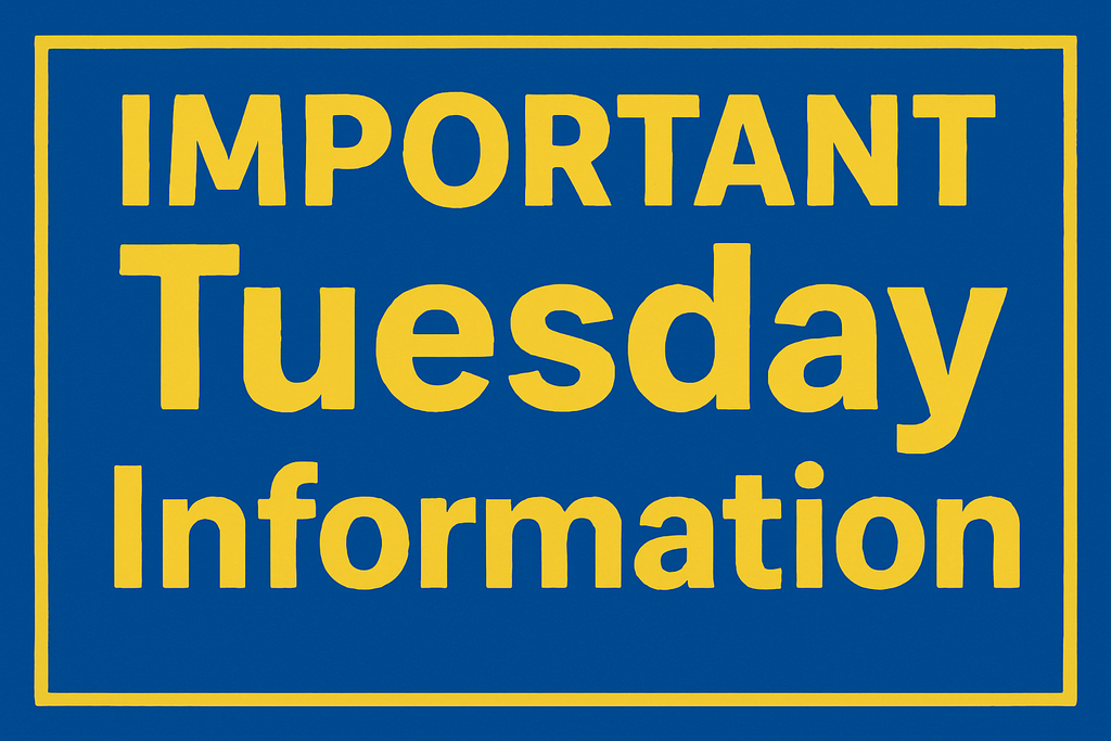 Important Tuesday Information