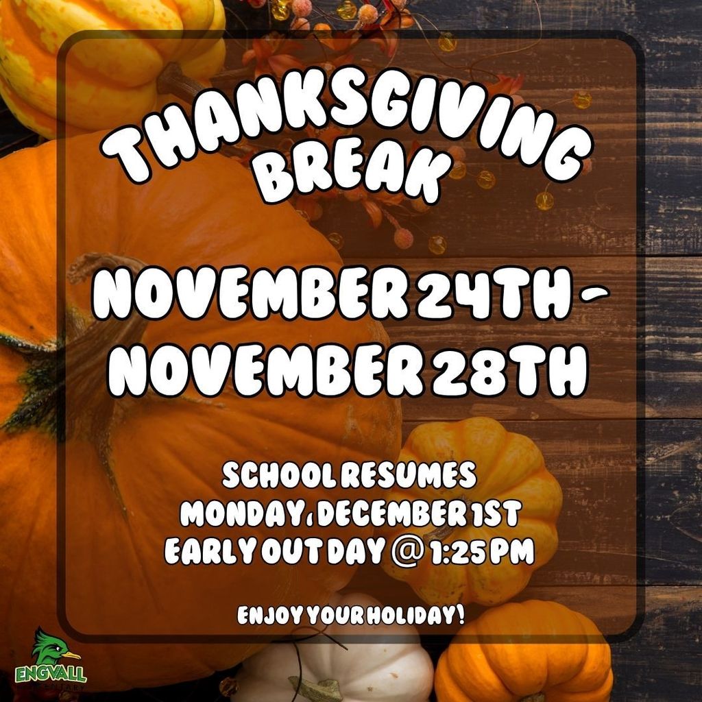 Thankgiving Break Nov 24th - Nov 28th
