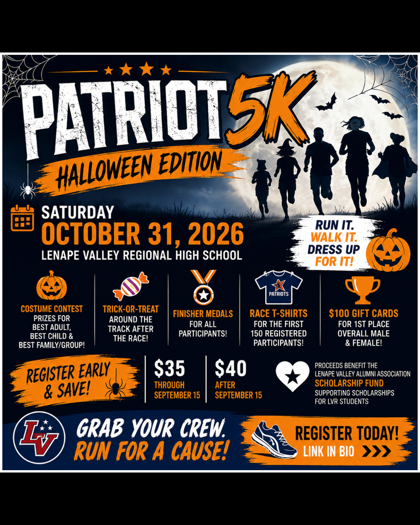 Flyer for the Patriot 5K Halloween Edition on Saturday, October 31, 2026, at Lenape Valley Regional High School. Participants can run, walk, or dress in costume. The event includes a costume contest, trick-or-treating around the track, finisher medals, race T-shirts for the first 150 registered participants, and $100 gift cards for the first-place overall male and female finishers. Registration is $35 through September 15 and $40 after September 15. Proceeds benefit the Lenape Valley Alumni Association Scholarship Fund supporting scholarships for LVR students.