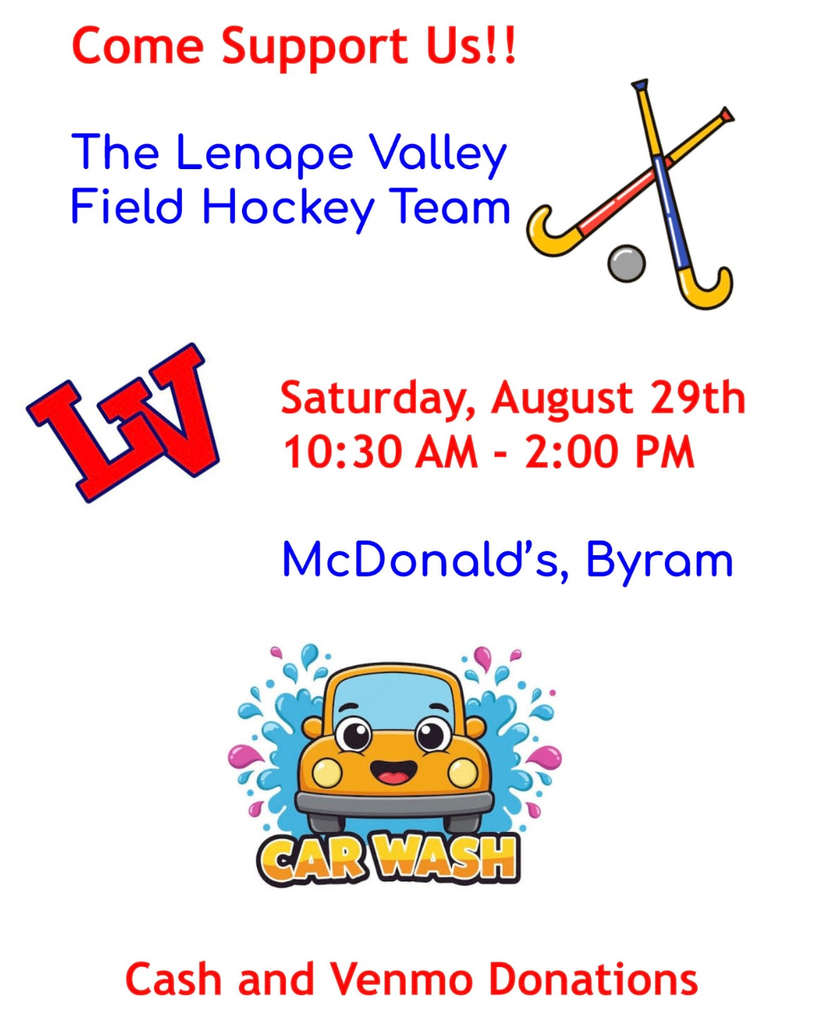 Flyer for the Lenape Valley Field Hockey Team car wash fundraiser on Saturday, August 29, from 10:30 a.m. to 2 p.m. at McDonald’s in Byram. Cash and Venmo donations are accepted.